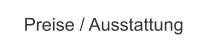 Preise / Ausstattung