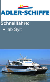Schnellfähre: •	ab Sylt